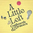 ALTTL: Cupboards & Drawers