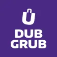 Dub Grub Dub Grub