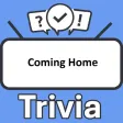 Coming Home Trivia Coming Home Trivia
