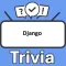 Django Trivia