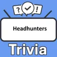 Headhunters Trivia