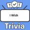 I Wish Trivia