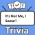 It's Not Me, I Swear! Trivia