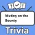 Mutiny on the Bounty Trivia