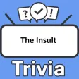The Insult Trivia The Insult Trivia