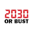 2030 or Bust 2030 or Bust