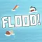 Flood! - Survive the flood
