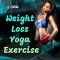 Weight Loss Yoga Exercise