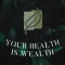 Your Health is Wealth