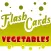 Flash Cards - Vegetables