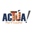 Actúa por Ecuador Actúa por Ecuador
