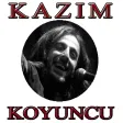 Kazım KOYUNCU Şarkıları