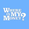 Where is my money?!