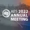 AES 2022 Annual Meeting
