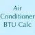 Air Conditioner BTU Calc