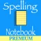 Spelling Notebook Premium
