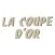 La Coupe d'Or