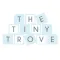 The Tiny Trove
