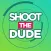 Shoot The Dude