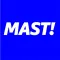 MAST!