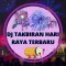 DJ Takbiran Hari Raya Terbaru