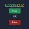 General Quiz - True OR False