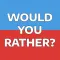 Would You Rather? Party Fun