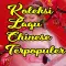 Koleksi Lagu Chinese Terpopuler