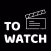 ToWatch