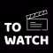 ToWatch