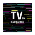 TV sin Restricciones