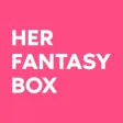 Her Fantasy Box Her Fantasy Box