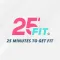 25 FIT 2.0