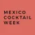 Mexico Cocktail Week