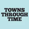 Towns Through Time