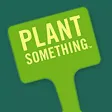 Plant Something