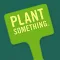 Plant Something