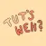 Tut's Weh?