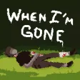 When I'm Gone (Survival)