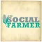 The Social Farmer - Social, Digital, Mobile & Web Media Marketing