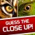 Guess the Close Up - Pics Quiz