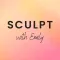 SCULPT with Emily