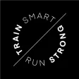 Train Smart Run Strong Train Smart Run Strong