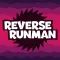 Reverse Runman