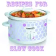 Slow Cooker Recipes.. Slow Cooker Recipes..