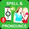 Spelling and Pronunciation