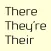 There They're Their