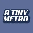 A Tiny Metro A Tiny Metro
