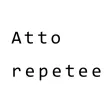 Atto repetee Atto repetee