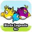 Birds Legends Go Birds Legends Go